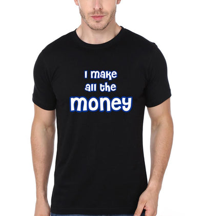 I Make Money Couple Half Sleeves T-Shirts -FunkyTees