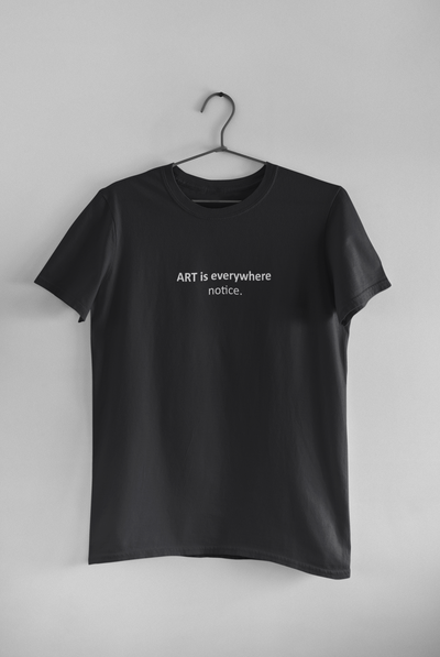 Art Is Everywhere Notice Mens Half Sleeves T-shirt- FunkyTeesClub