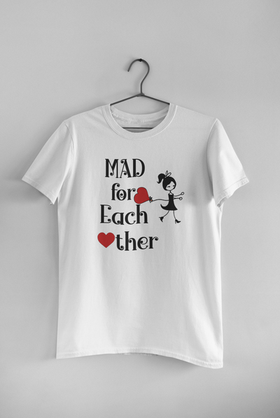 Mad For Each Other Couple Half Sleeves T-Shirts -FunkyTeesClub