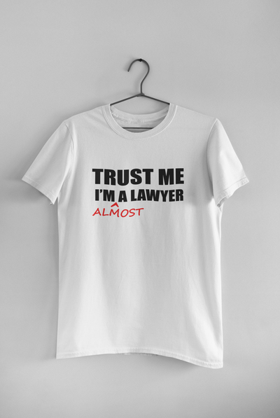 Trust Me I Am A Lawyer Almost  Mens Half Sleeves T-shirt- FunkyTeesClub