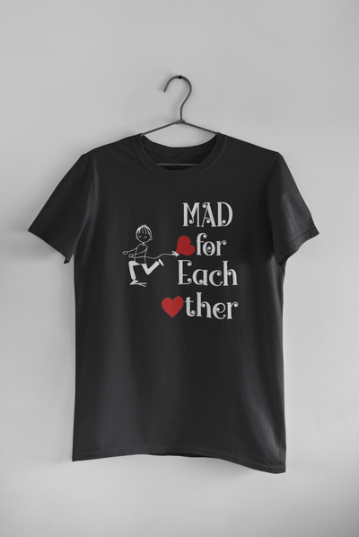 Mad For Each Other Couple Half Sleeves T-Shirts -FunkyTeesClub