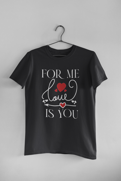 For Me Love Is U Couple Half Sleeves T-Shirts -FunkyTeesClub