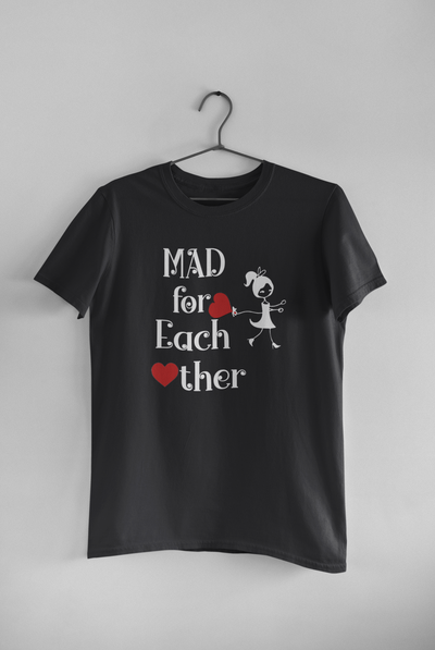 Mad For Each Other Couple Half Sleeves T-Shirts -FunkyTeesClub