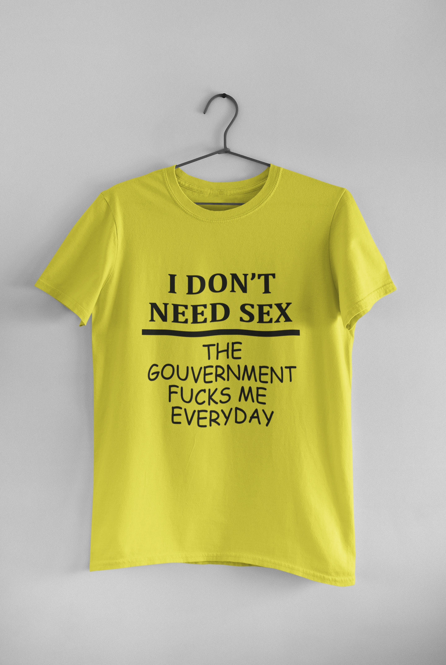 I Dont Need S** The Government F**** Me Everyday Anti Government Women Half Sleeves T-shirt- FunkyTeesClub