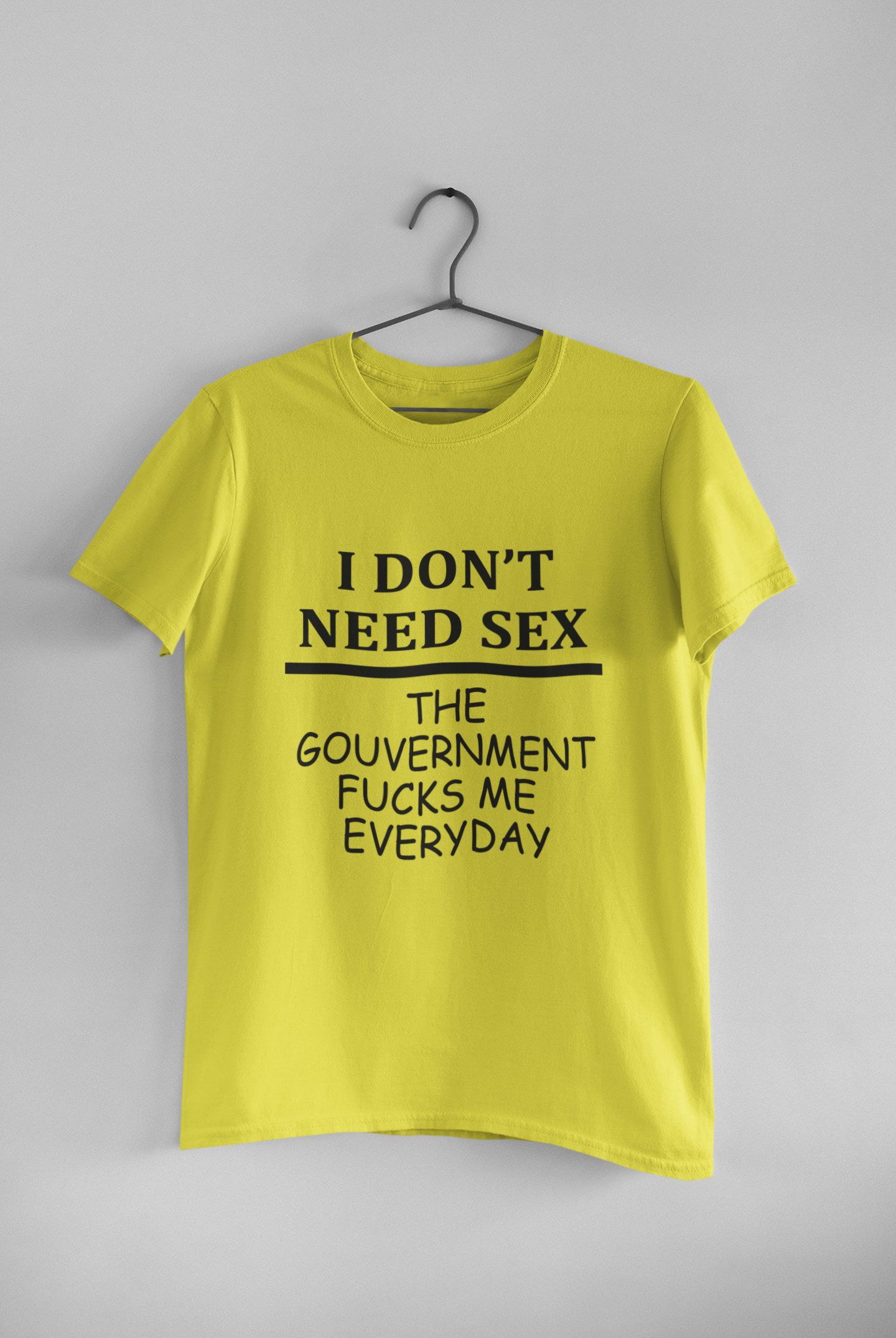 I Dont Need S** The Government F**** Me Everyday Anti Government Mens Half Sleeves T-shirt- FunkyTeesClub