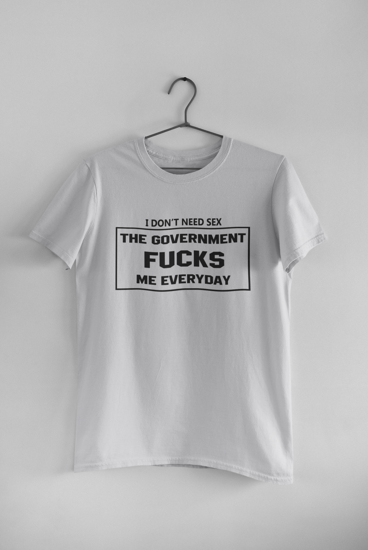 I Dont Need S** The Government F**** Me Everyday Anti Government Women Half Sleeves T-shirt- FunkyTeesClub