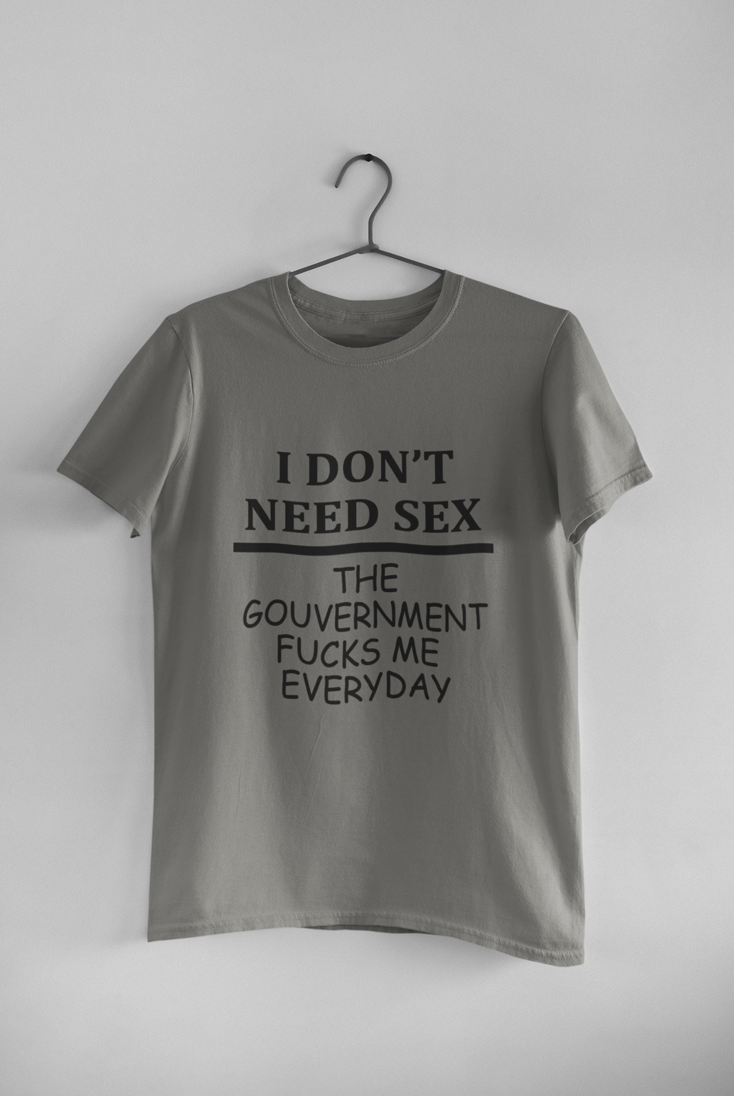 I Dont Need S** The Government F**** Me Everyday Anti Government Mens Half Sleeves T-shirt- FunkyTeesClub