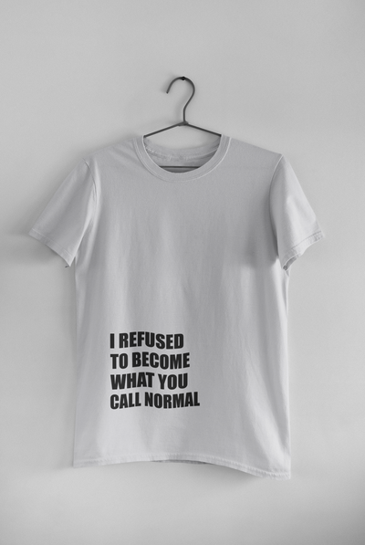 I Refused You To Become What You Will Call Normal Quotes Mens Half Sleeves T-shirt- FunkyTeesClub