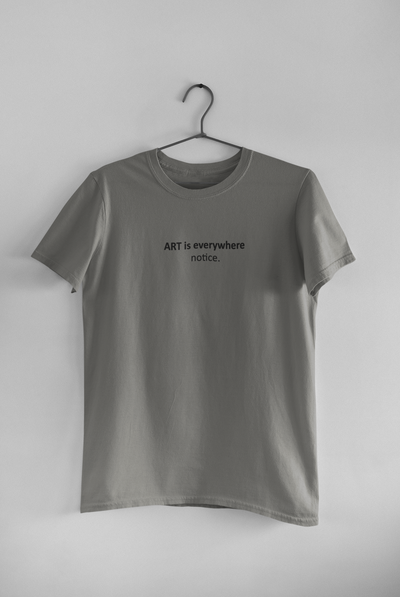 Art Is Everywhere Notice Mens Half Sleeves T-shirt- FunkyTeesClub