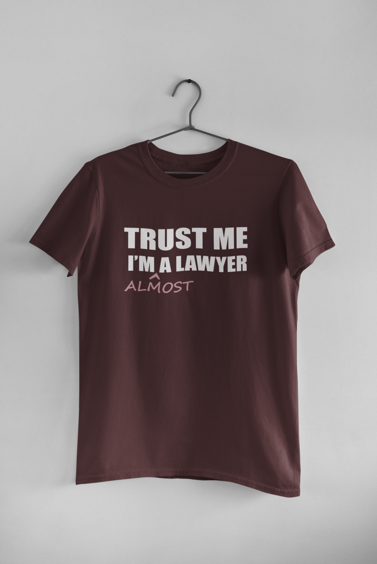 Trust Me I Am A Lawyer Almost  Mens Half Sleeves T-shirt- FunkyTeesClub