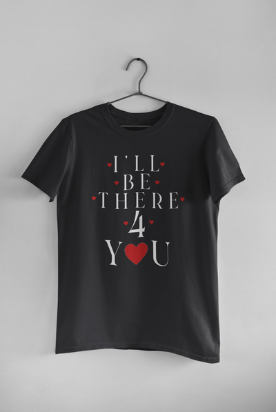I Will Be There For U Couple Half Sleeves T-Shirts -FunkyTeesClub