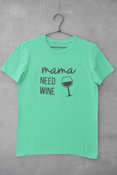 Mama Needs Wine Women Half Sleeves T-shirt- FunkyTeesClub