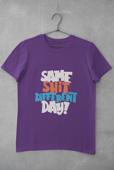 Same Shit Different Day Mens Half Sleeves T-shirt- FunkyTeesClub