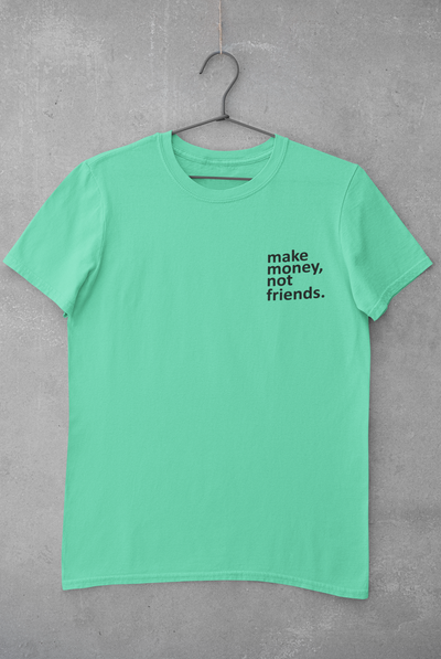 Make Money Not Friends Teenpreneur Women Half Sleeves T-shirt- FunkyTeesClub