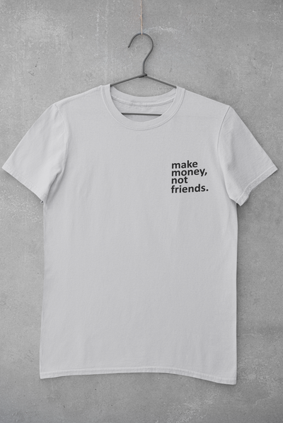 Make Money Not Friends Teenpreneur Women Half Sleeves T-shirt- FunkyTeesClub
