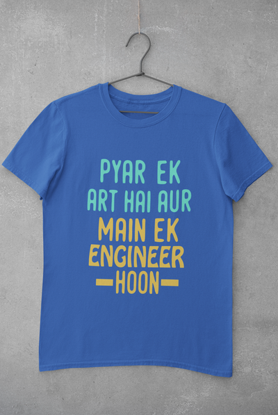 Pyaar Ek Art Hai Aur Main Ek Engineer Ho Mens Half Sleeves T-shirt- FunkyTeesClub