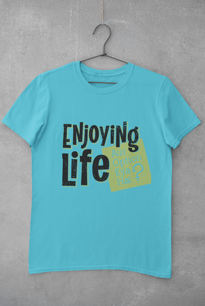 Enjoying Life Mens Half Sleeves T-shirt- FunkyTeesClub