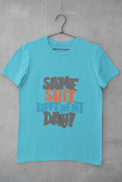 Same Shit Different Day Women Half Sleeves T-shirt- FunkyTeesClub