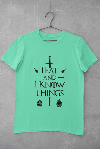 I Eat And I Know Things Funny Women Half Sleeves T-shirt- FunkyTeesClub
