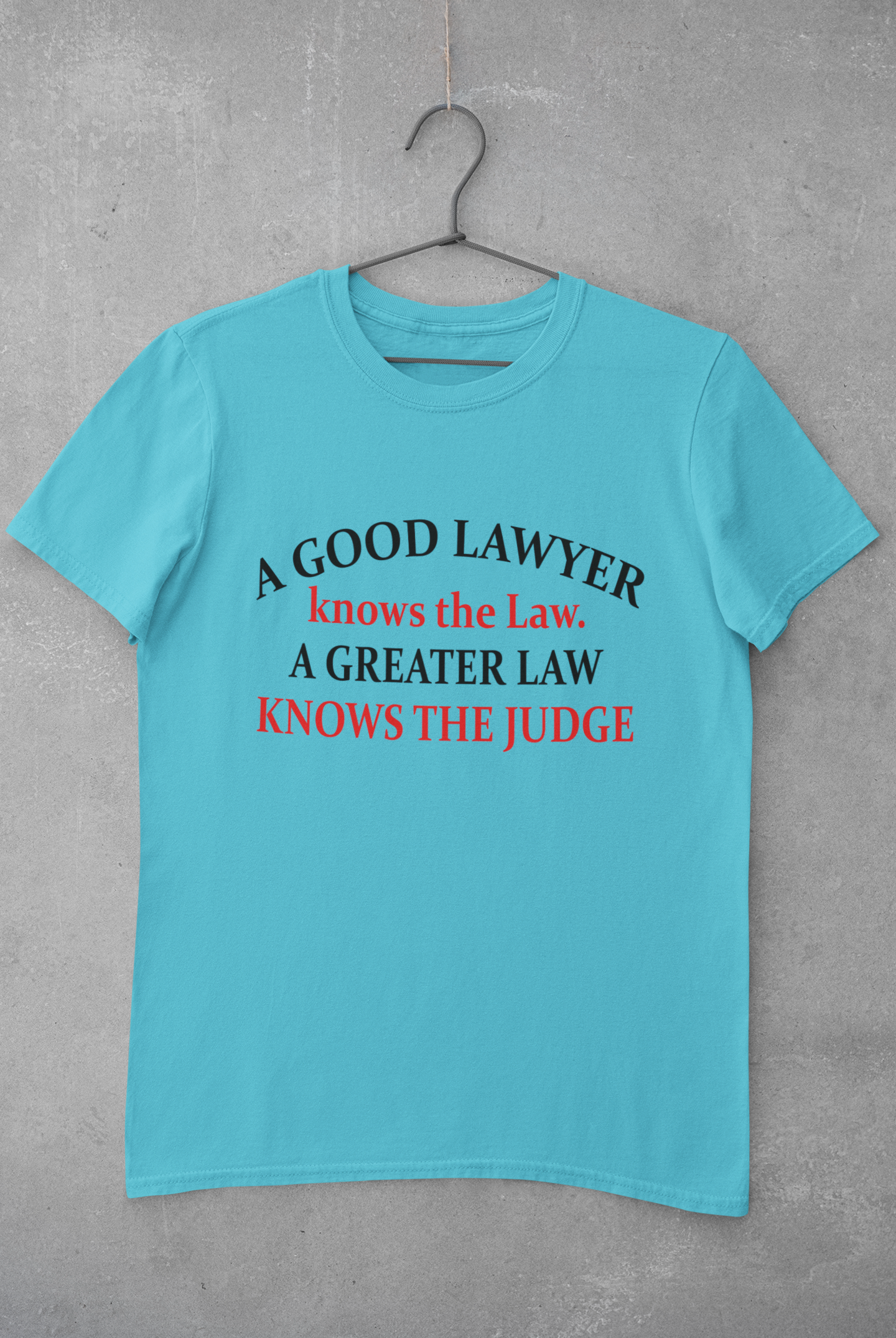 A Good Lawyer Knows The Law Mens Half Sleeves T-shirt- FunkyTeesClub
