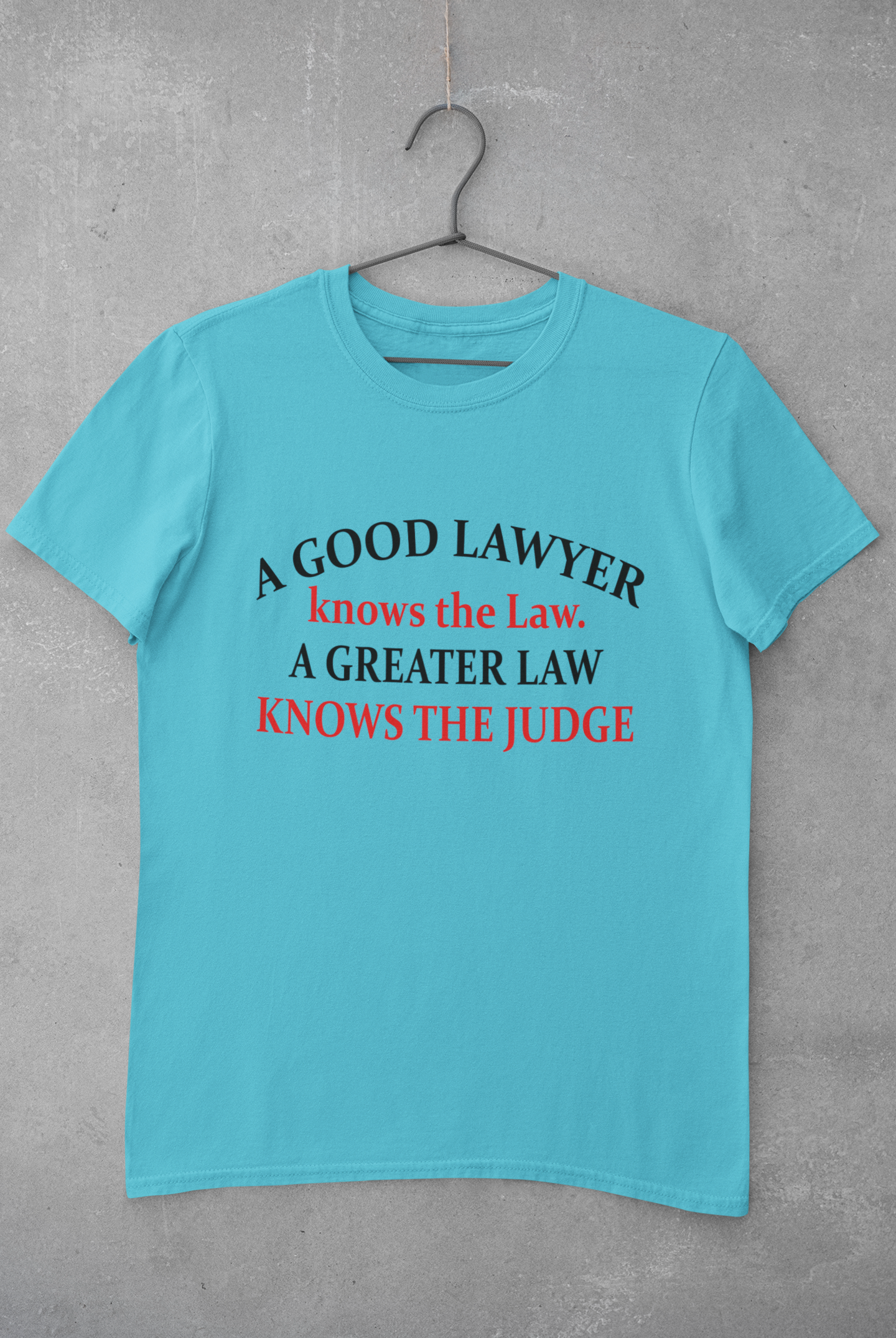 A Good Lawyer Knows The Law Women Half Sleeves T-shirt- FunkyTeesClub