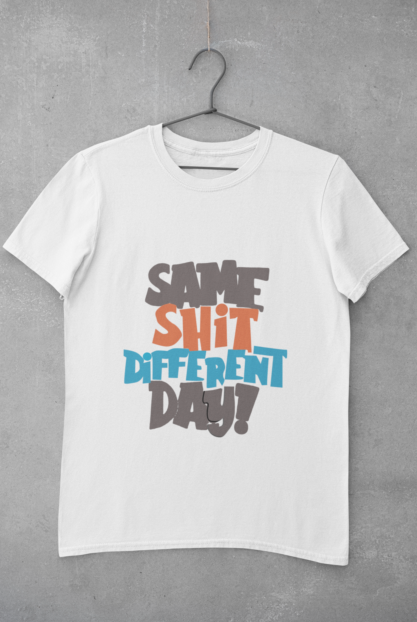 Same Shit Different Day Mens Half Sleeves T-shirt- FunkyTeesClub
