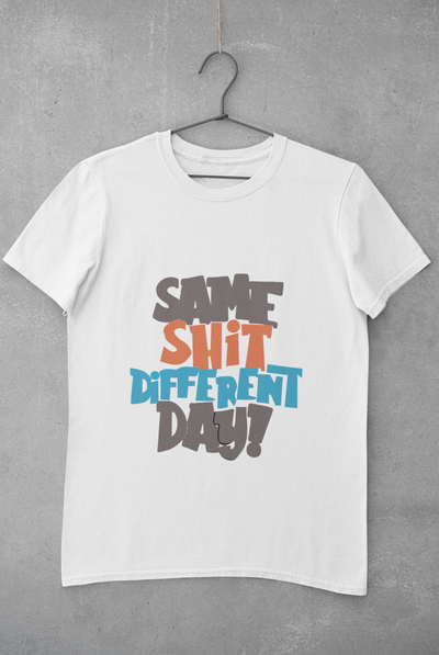 Same Shit Different Day Women Half Sleeves T-shirt- FunkyTeesClub