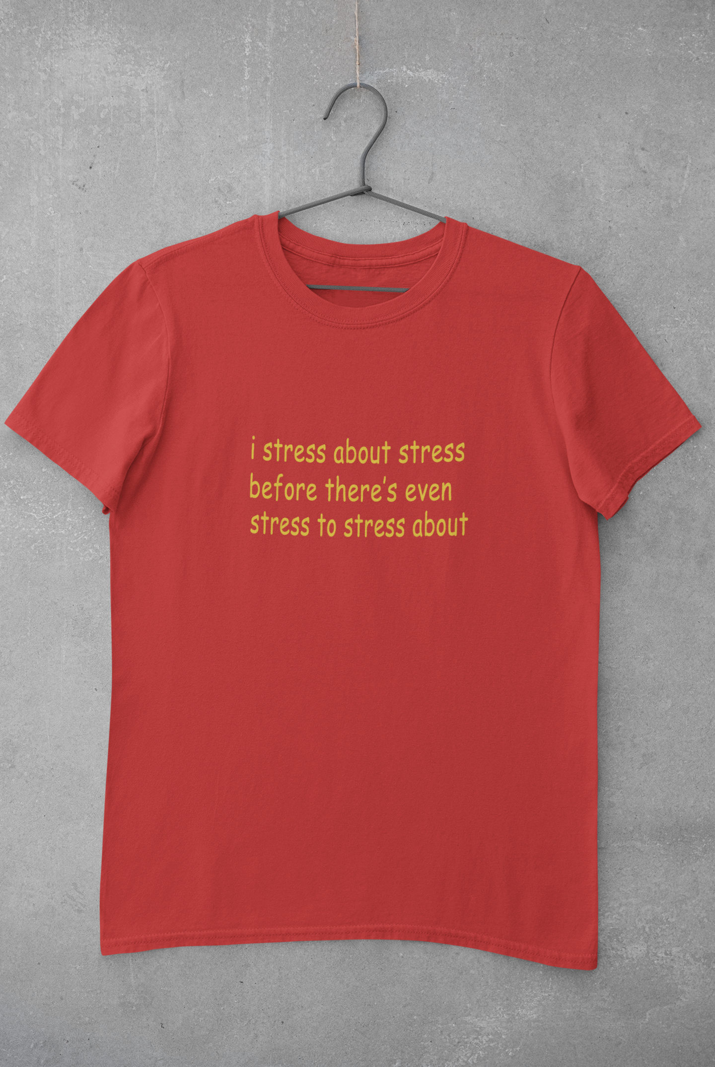 I stress about stress before there is even stress to stress about Minimal Women Half Sleeves T-shirt- FunkyTeesClub