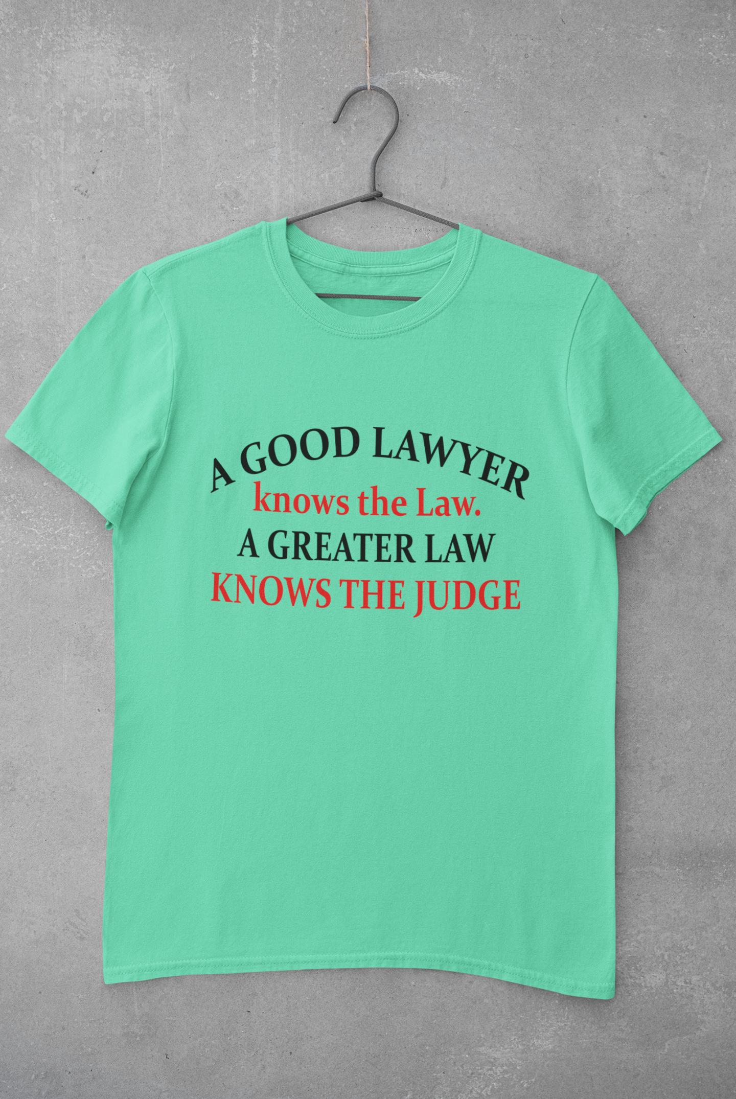 A Good Lawyer Knows The Law Women Half Sleeves T-shirt- FunkyTeesClub