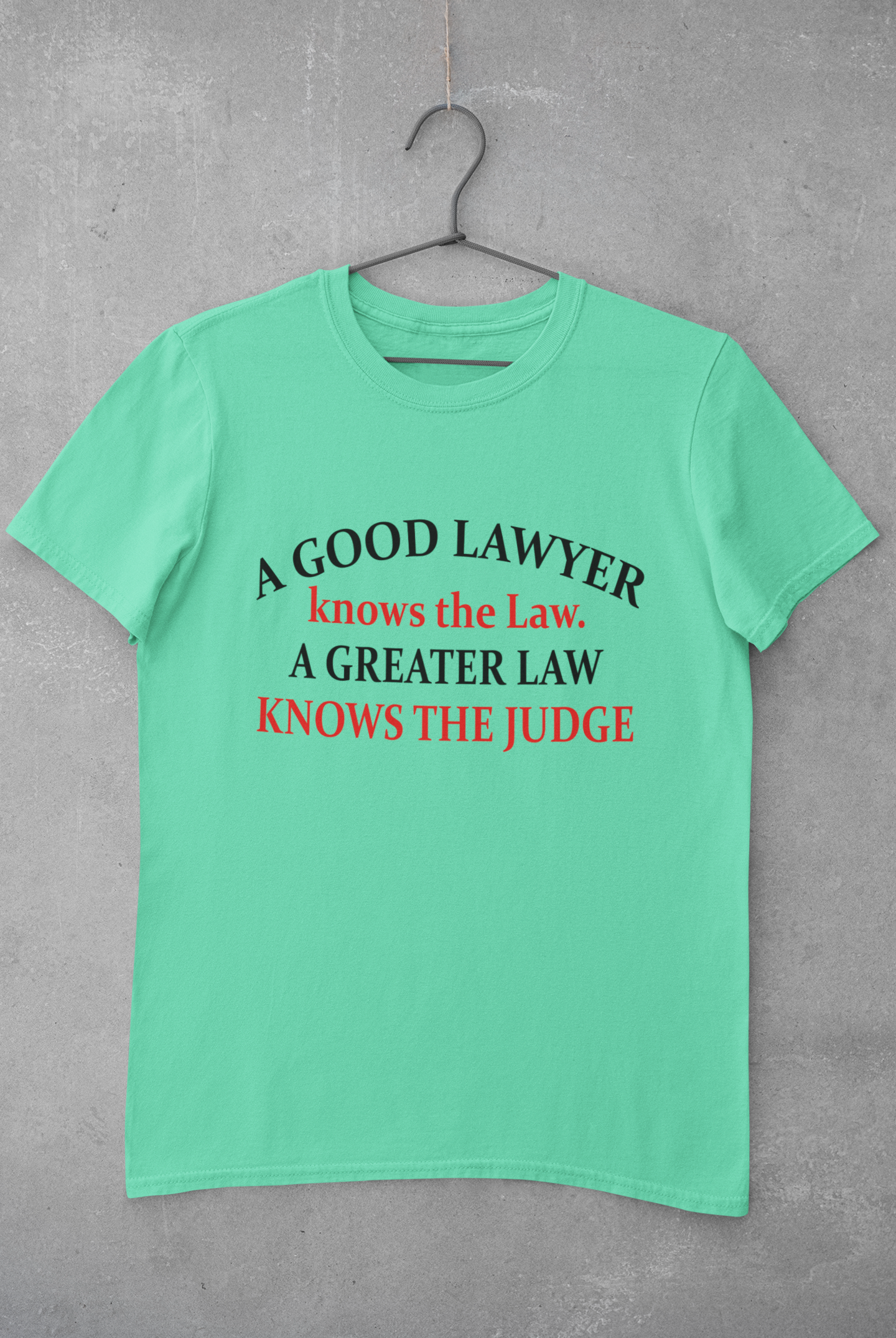 A Good Lawyer Knows The Law Mens Half Sleeves T-shirt- FunkyTeesClub
