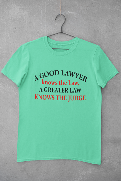A Good Lawyer Knows The Law Mens Half Sleeves T-shirt- FunkyTeesClub