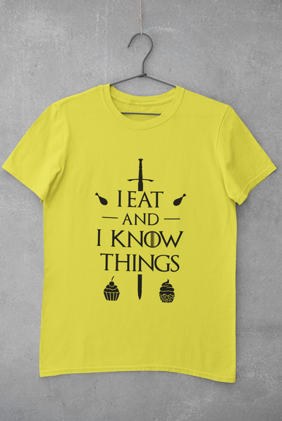 I Eat And I Know Things Funny Women Half Sleeves T-shirt- FunkyTeesClub