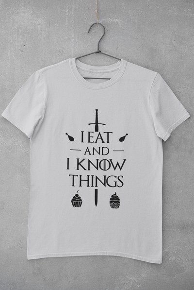 I Eat And I Know Things Funny Women Half Sleeves T-shirt- FunkyTeesClub