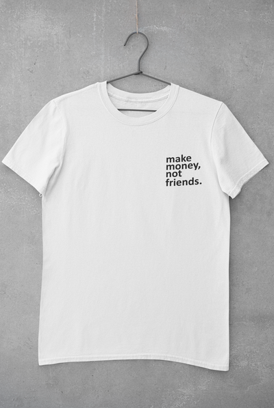 Make Money Not Friends Teenpreneur Mens Half Sleeves T-shirt- FunkyTeesClub