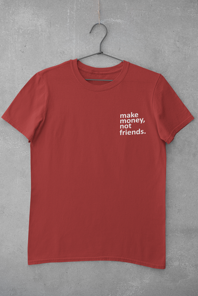 Make Money Not Friends Teenpreneur Women Half Sleeves T-shirt- FunkyTeesClub