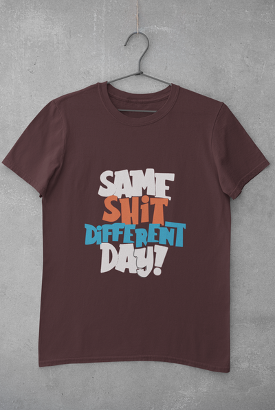 Same Shit Different Day Women Half Sleeves T-shirt- FunkyTeesClub