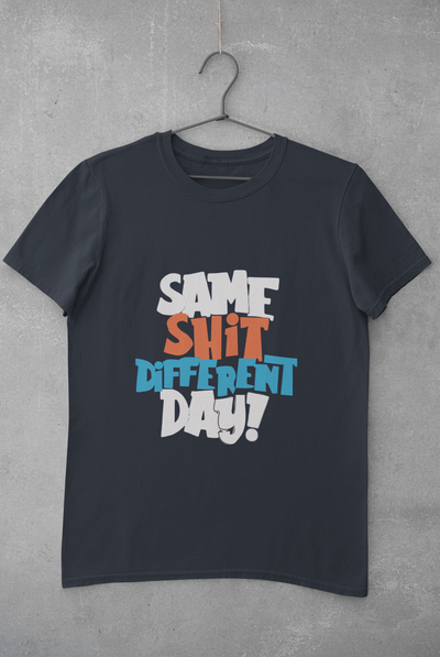 Same Shit Different Day Women Half Sleeves T-shirt- FunkyTeesClub