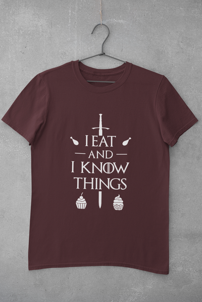 I Eat And I Know Things Funny Women Half Sleeves T-shirt- FunkyTeesClub