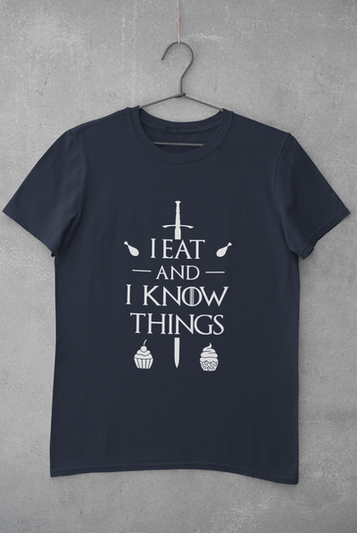 I Eat And I Know Things Funny Women Half Sleeves T-shirt- FunkyTeesClub