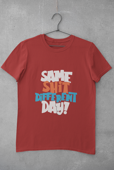 Same Shit Different Day Women Half Sleeves T-shirt- FunkyTeesClub
