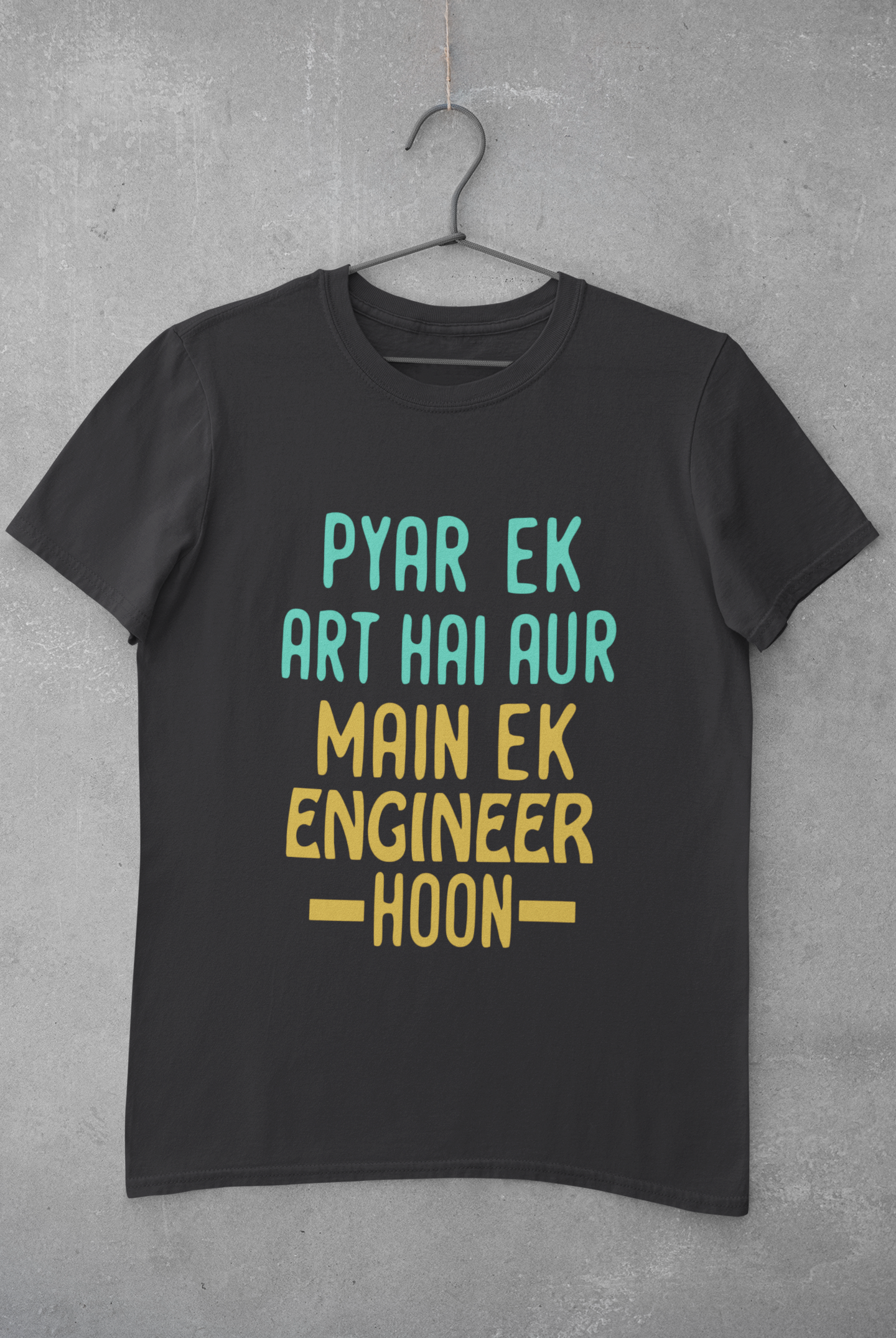 Pyaar Ek Art Hai Aur Main Ek Engineer Ho Mens Half Sleeves T-shirt- FunkyTeesClub