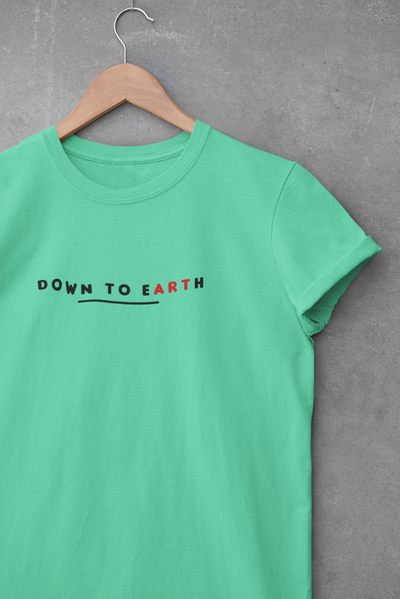 Down To Earth Quotes Women Half Sleeves T-shirt- FunkyTeesClub