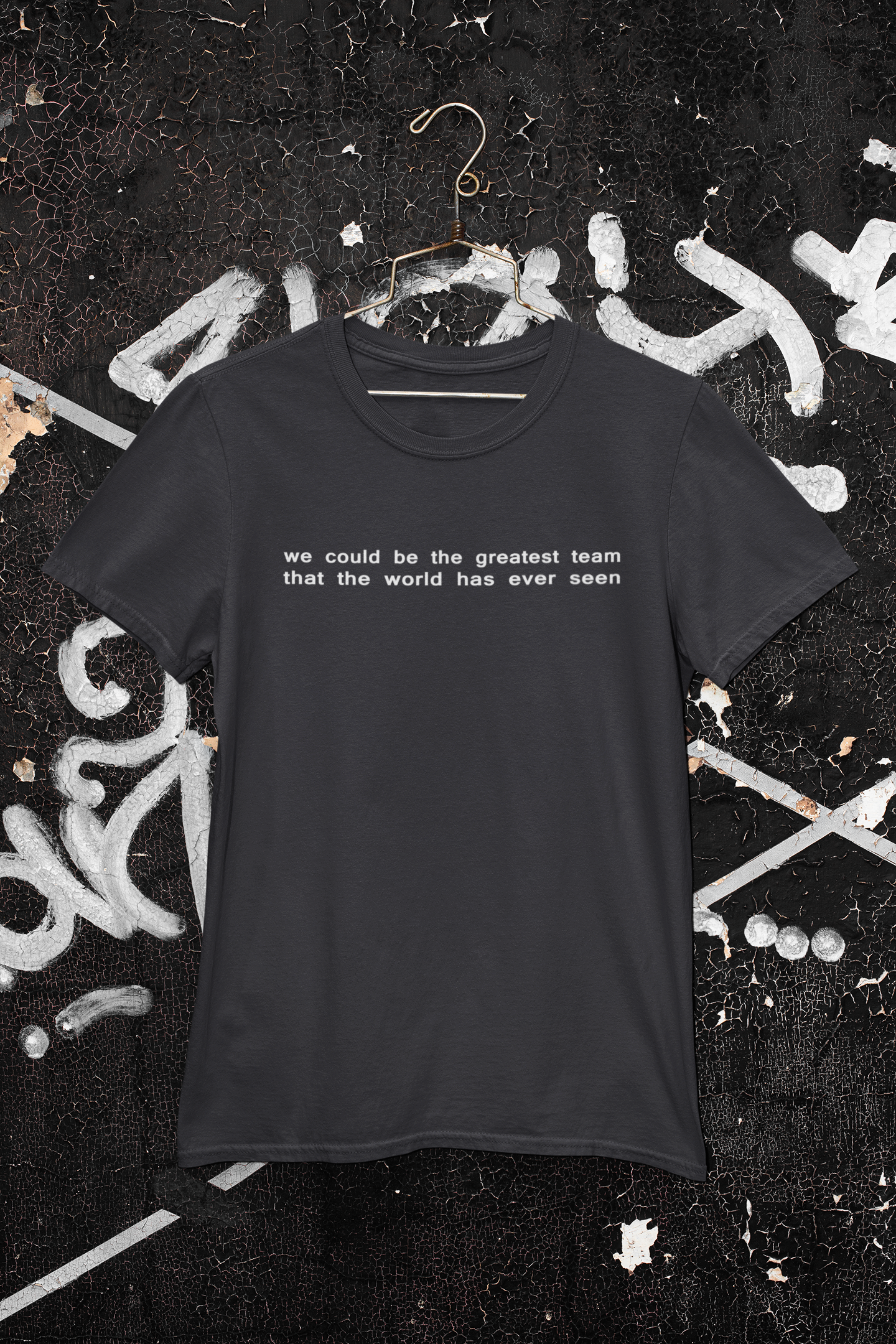 We Could Be The Greatest Team That The World Has Ever Seen Mens Half Sleeves T-shirt- FunkyTeesClub