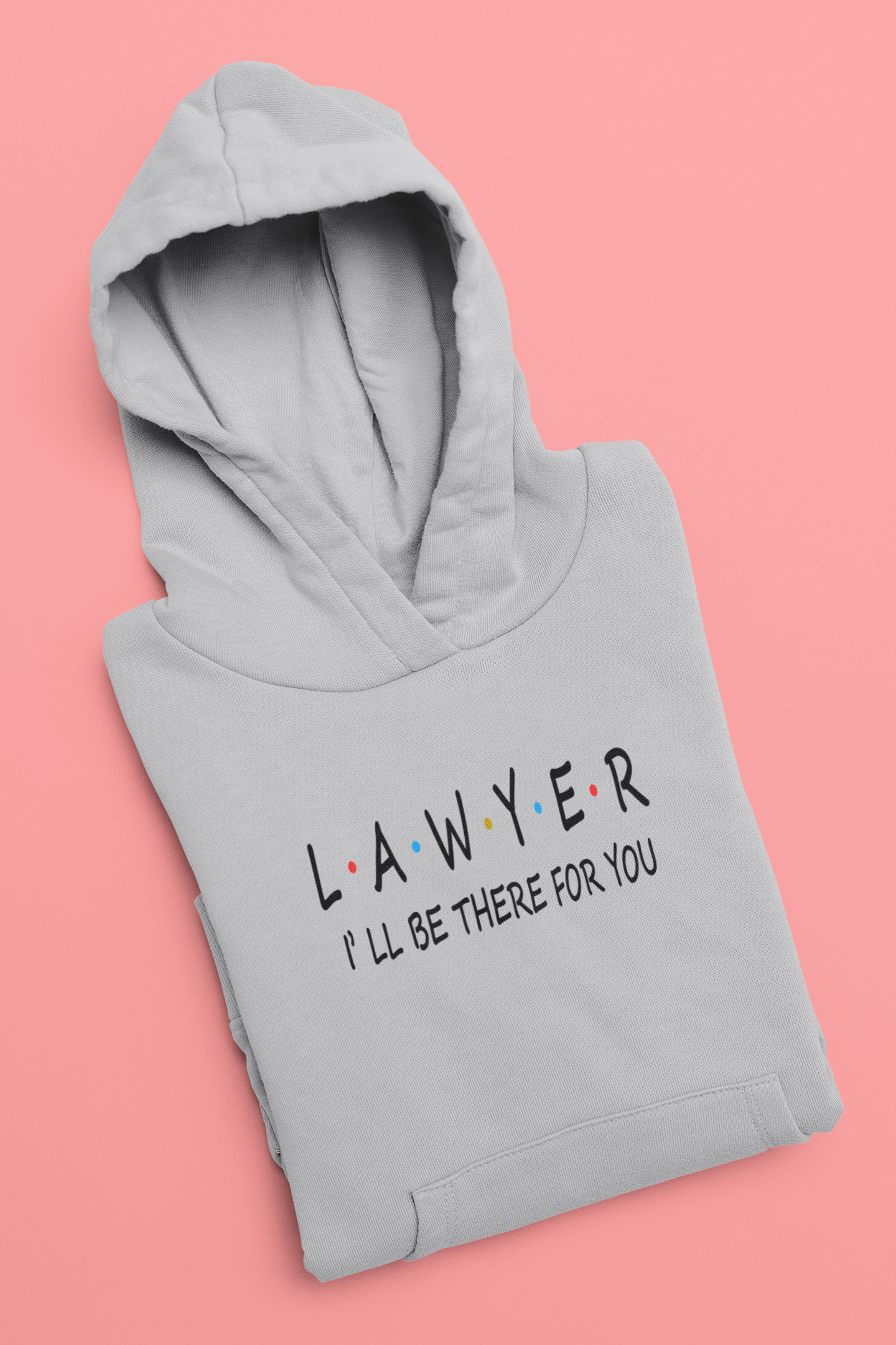 Lawyer I Will Be Their For You Men Hoodies-FunkyTeesClub