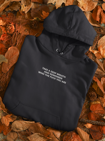 Take A Deep Breath And Remember Who The Fuck You Are Hoodies for Women-FunkyTeesClub