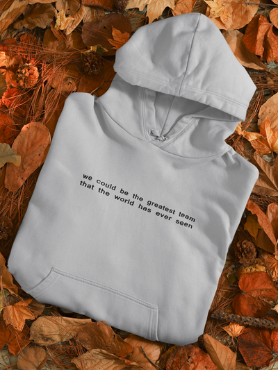 We Could Be The Greatest Team That The World Has Ever Seen Hoodies for Women-FunkyTeesClub