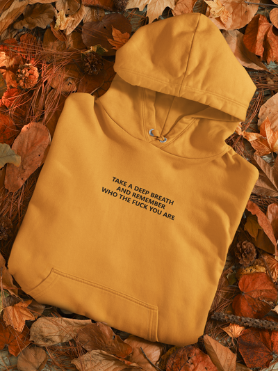 Take A Deep Breath And Remember Who The Fuck You Are Men Hoodies-FunkyTeesClub