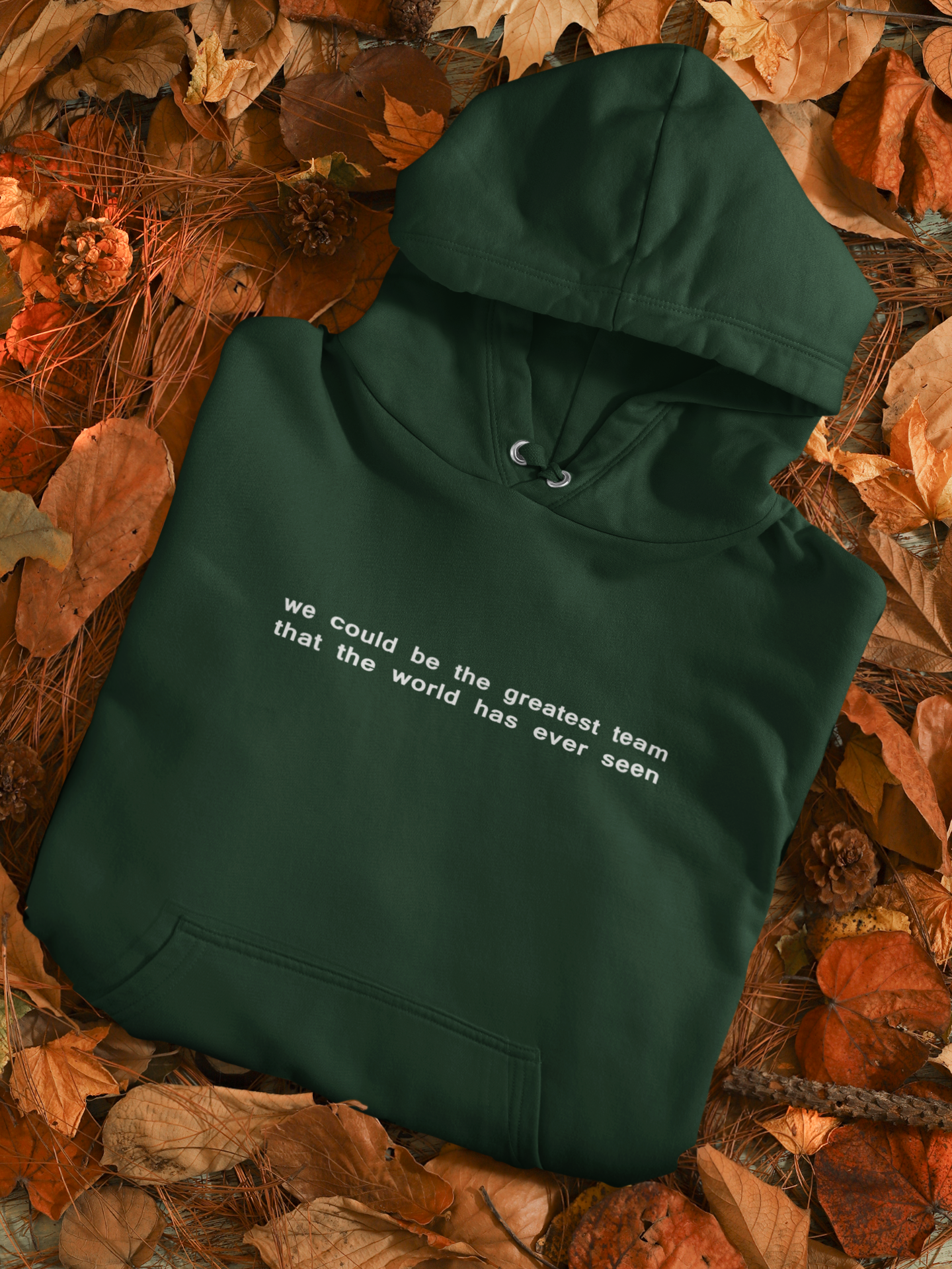 We Could Be The Greatest Team That The World Has Ever Seen Hoodies for Women-FunkyTeesClub
