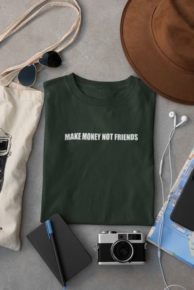 Make Money Not Friends Mens Half Sleeves T-shirt- FunkyTeesClub