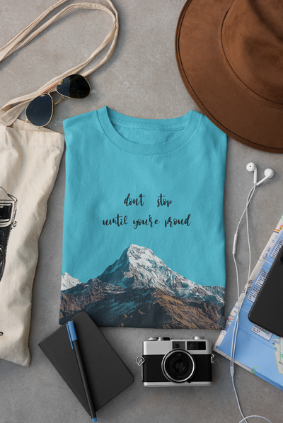 Dont Stop Until Youre Proud Mens Half Sleeves T-shirt- FunkyTeesClub